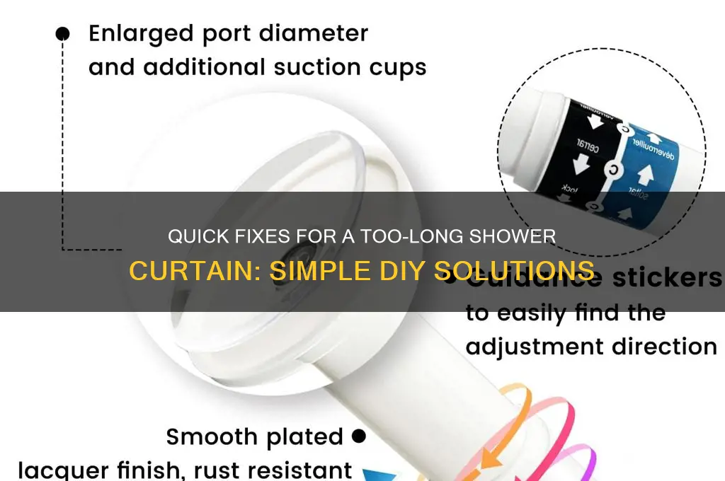how to fix a shower curtain that is too lobg