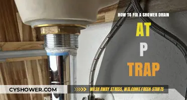 Fixing a Shower Drain at the P-Trap: A Step-by-Step Guide