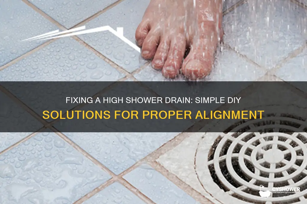 how to fix a shower drain that is too high