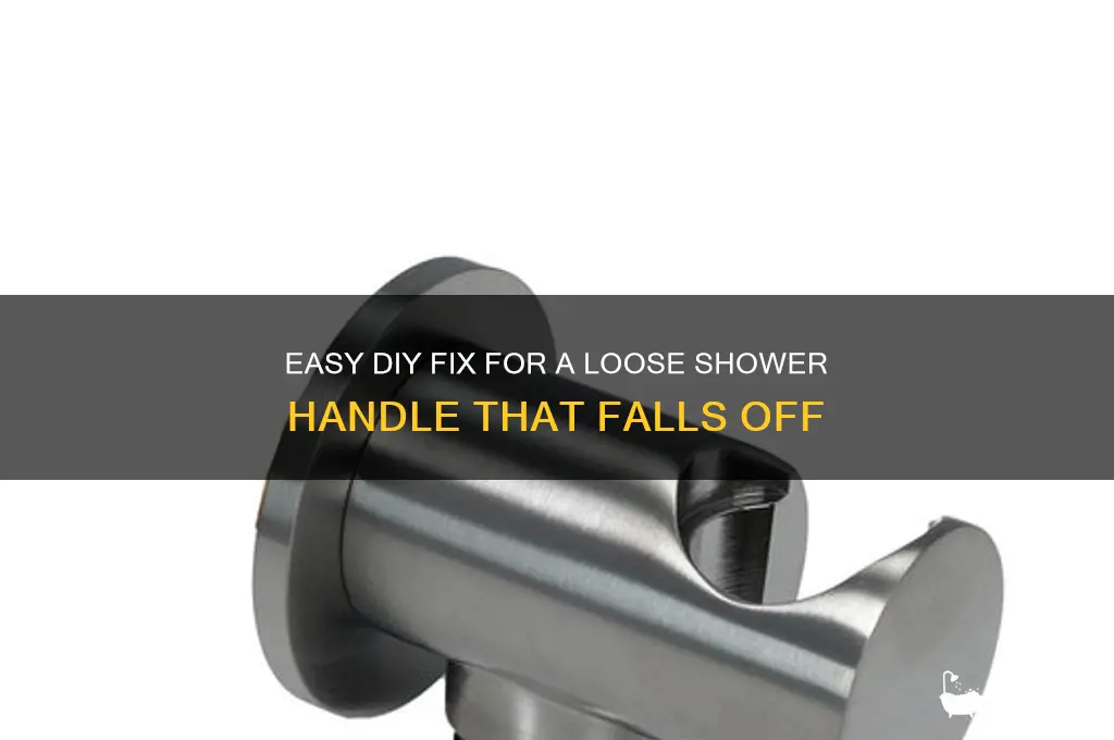 how to fix a shower handle that keeps falling off