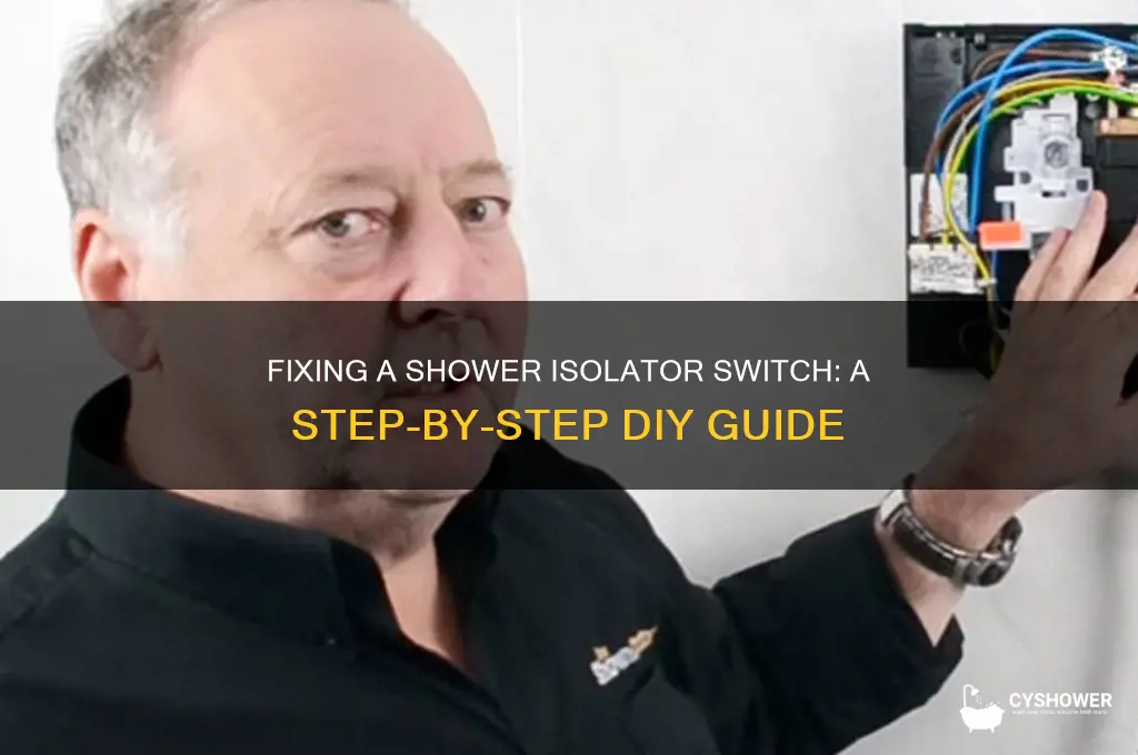 how to fix a shower isolator switch