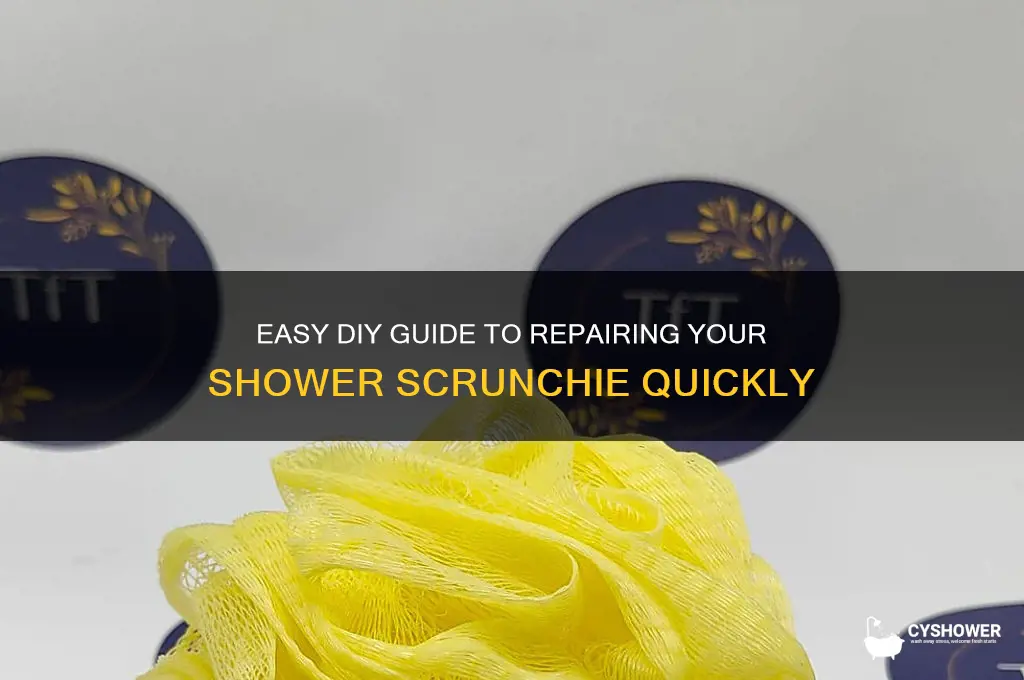 how to fix a shower scrunchie