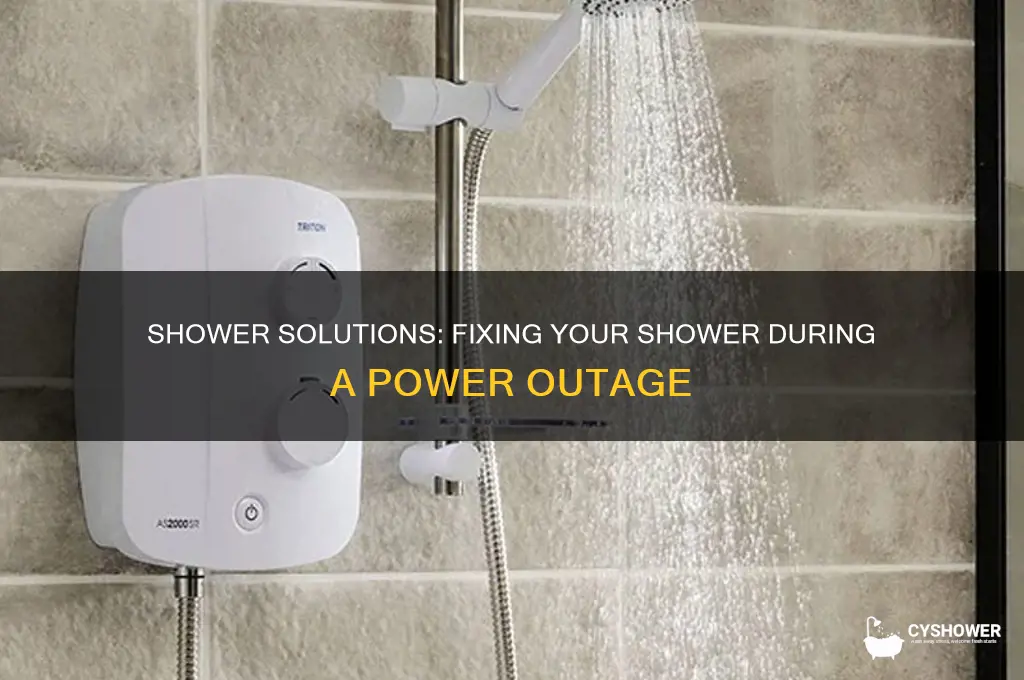 how to fix a shower when power is out