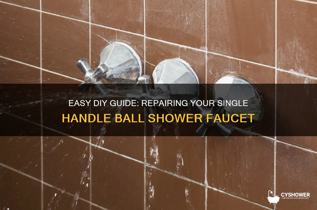 how to fix a single handle ball shower faucet