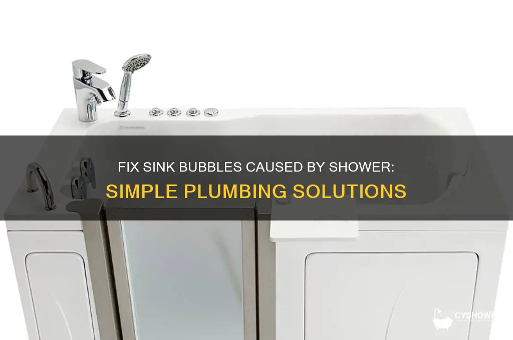 how to fix a sink bubbles when shower is on