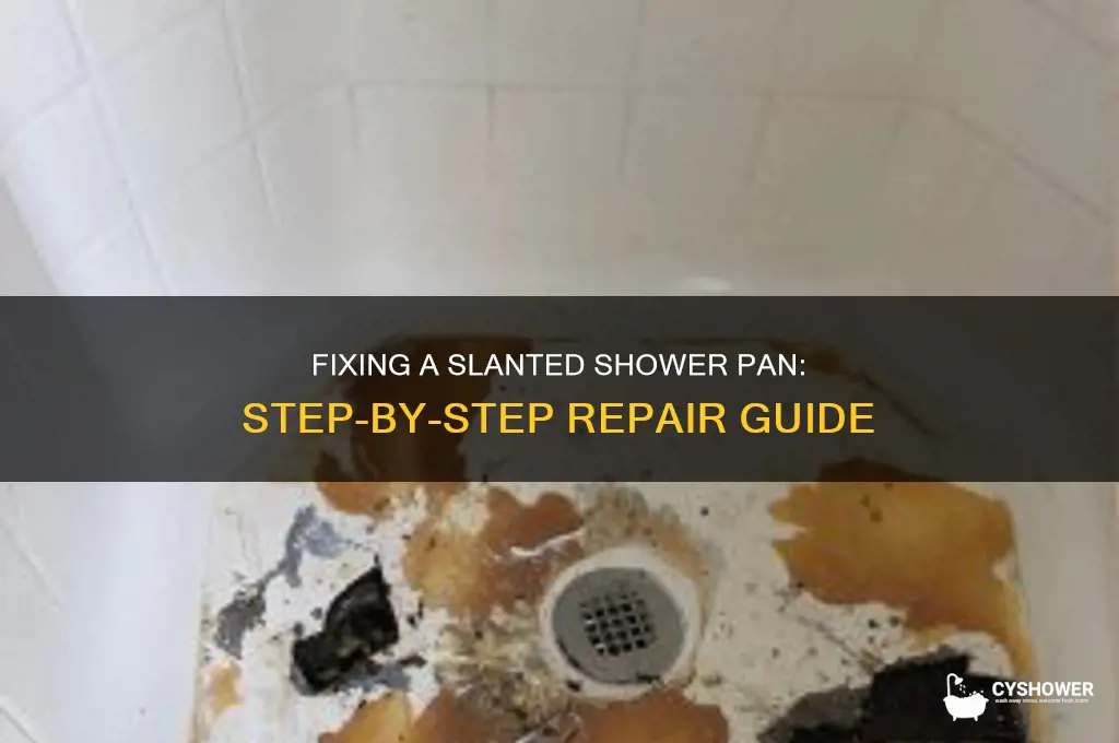 how to fix a slanted shower pan