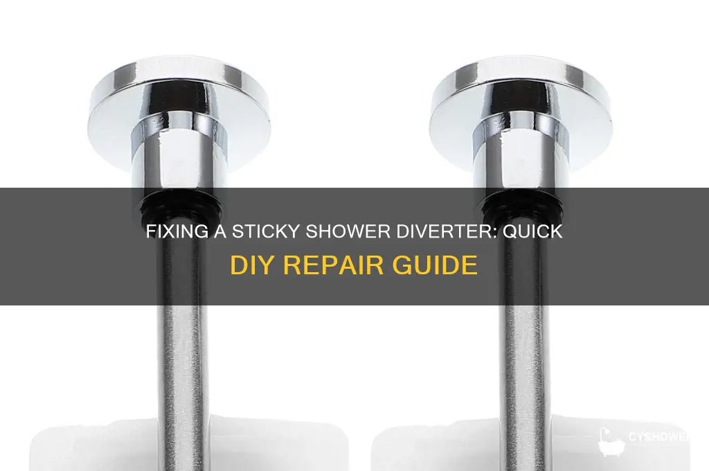 how to fix a sticky shower diverter