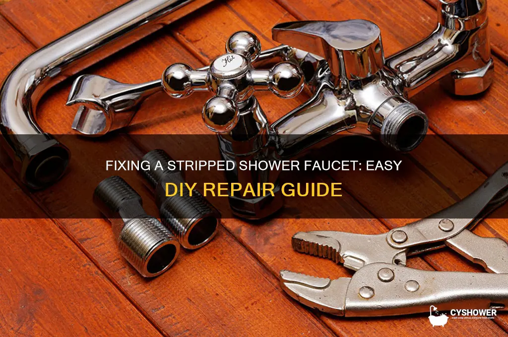 how to fix a stripped shower faucet