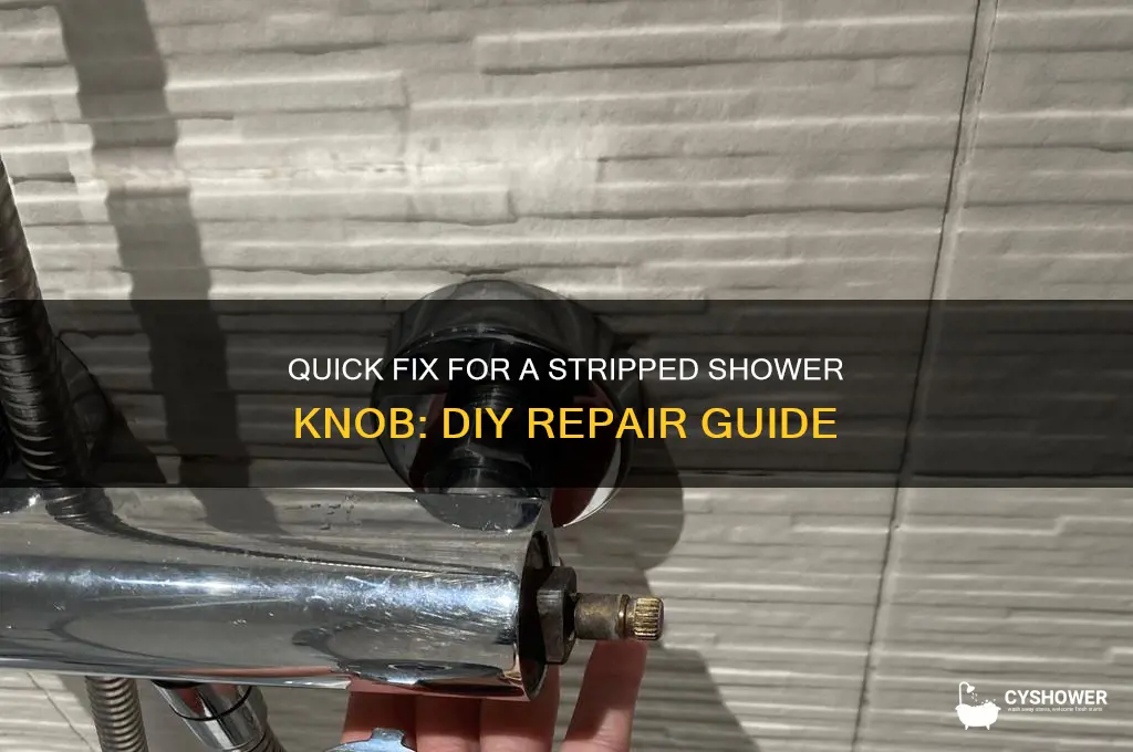 how to fix a stripped shower knob
