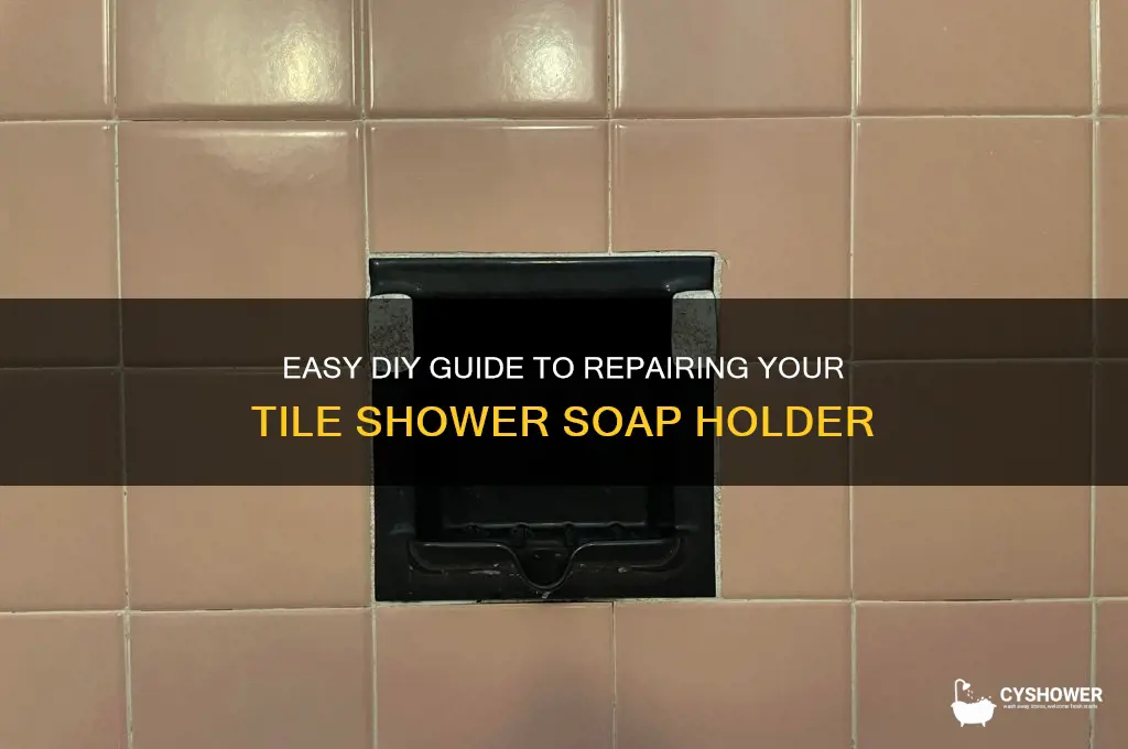 how to fix a tile shower soap holder