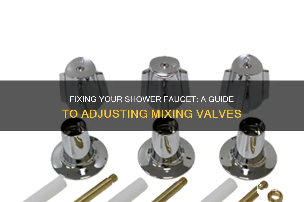 how to fix adjust a shower faucet mixing valve