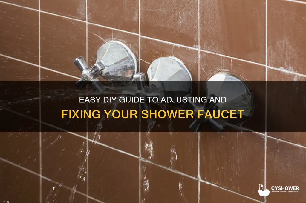 how to fix adjust a shower faucet