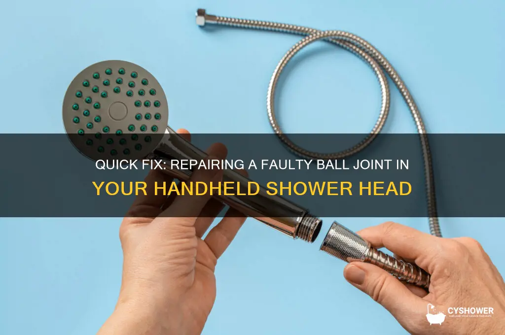 how to fix ball joint in handheld shower head