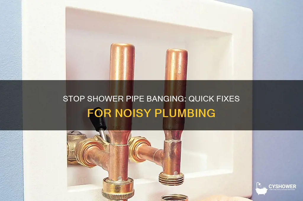 how to fix banging shower pipes