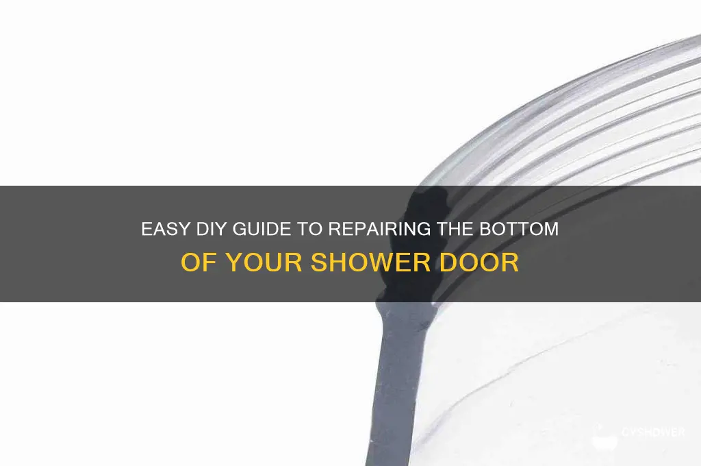 how to fix bottom of shower door