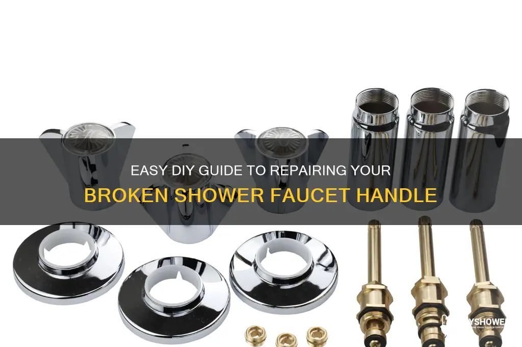 how to fix broken shower faucet handle