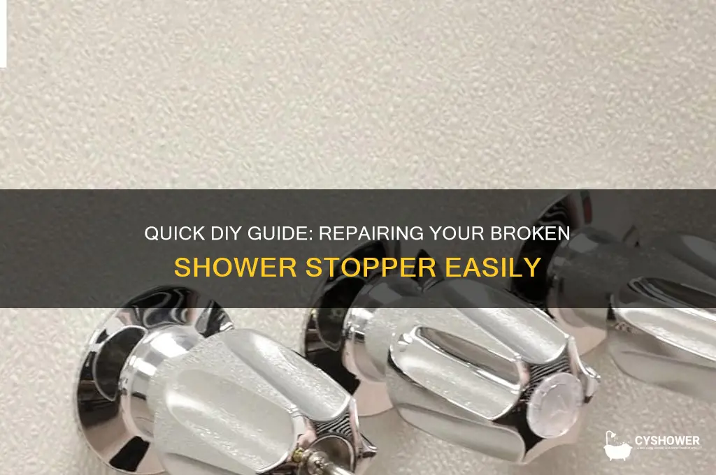 how to fix broken shower stopper