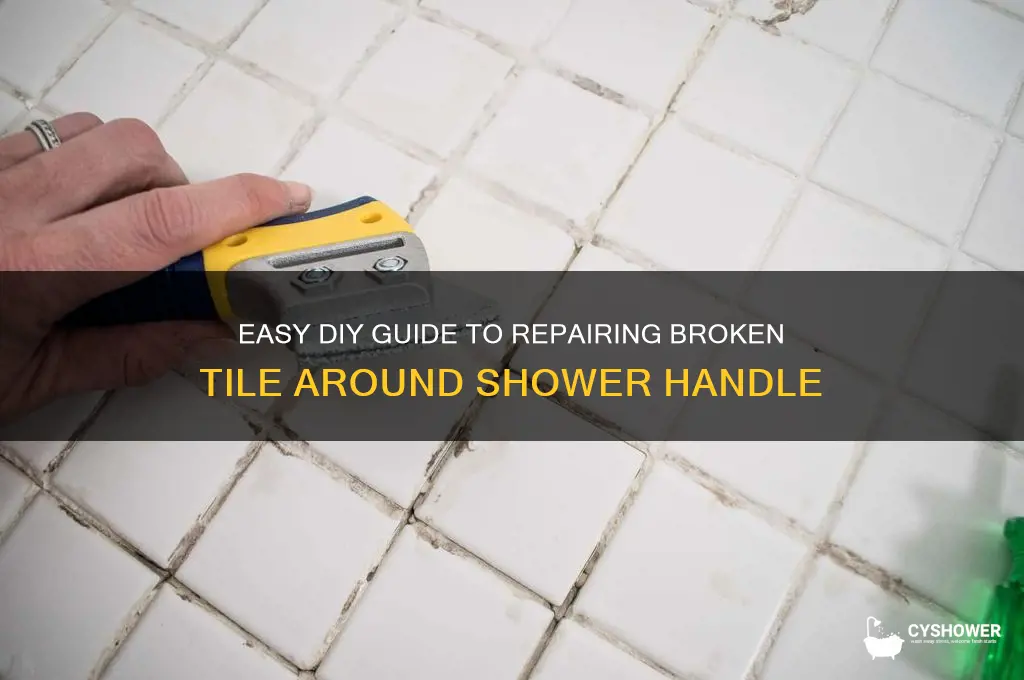 how to fix broken tile around shower handle