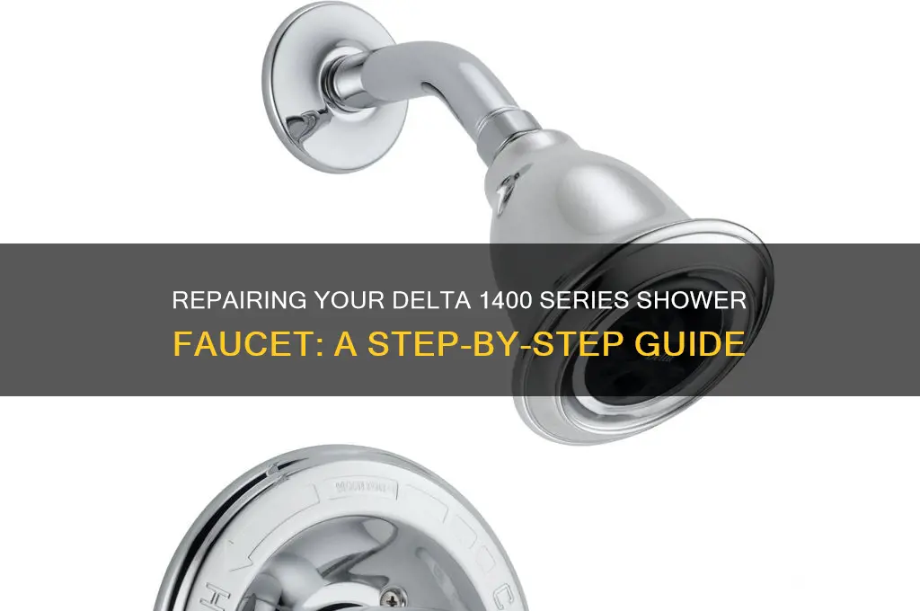 how to fix delta 1400 series shower faucet