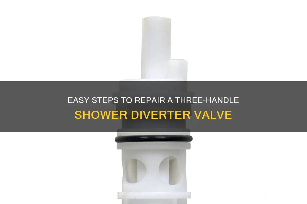 how to fix diverter in three handel shower