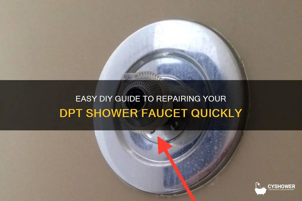 how to fix dpt shower fauceet