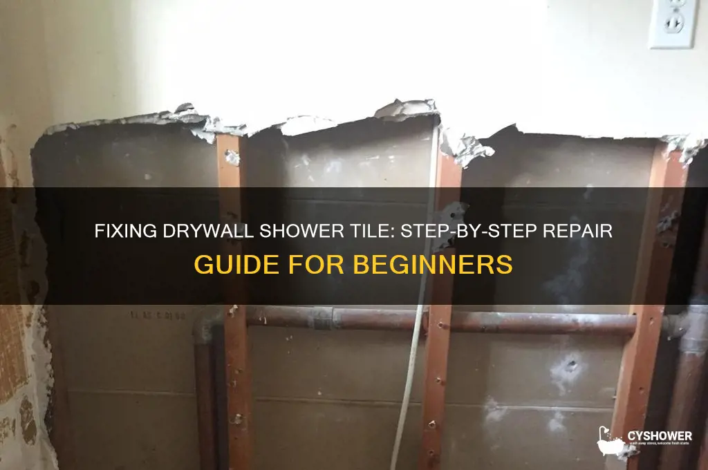 how to fix drywall shower tile