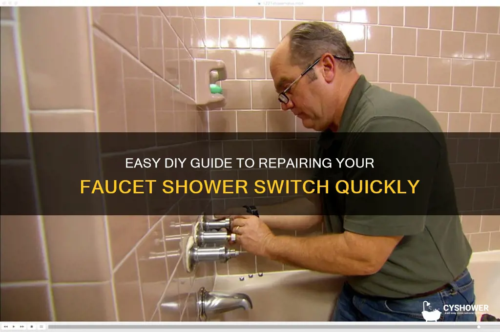 how to fix faucet shower switch