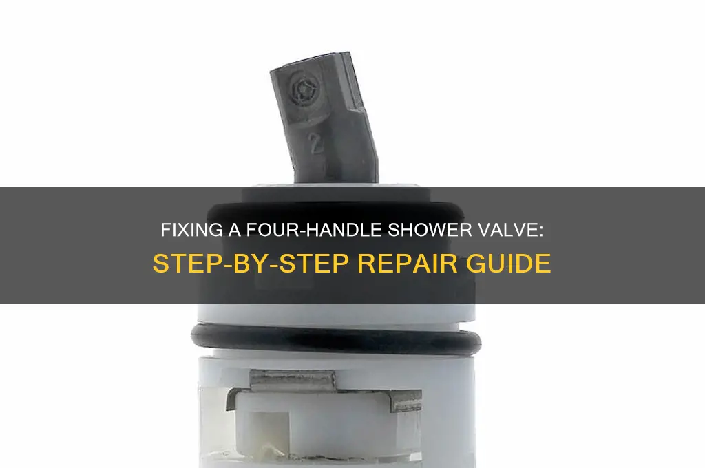 how to fix four handle shower valve