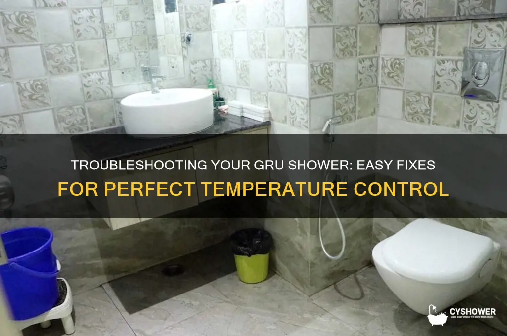 how to fix gru shower temperature