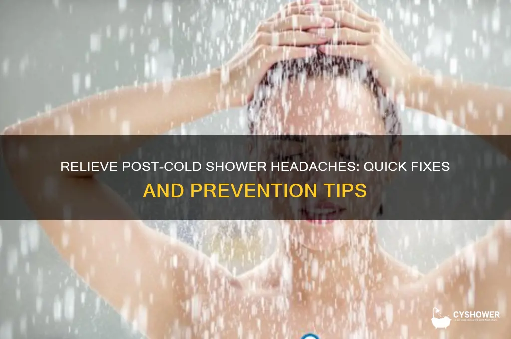 how to fix headache after cold shower