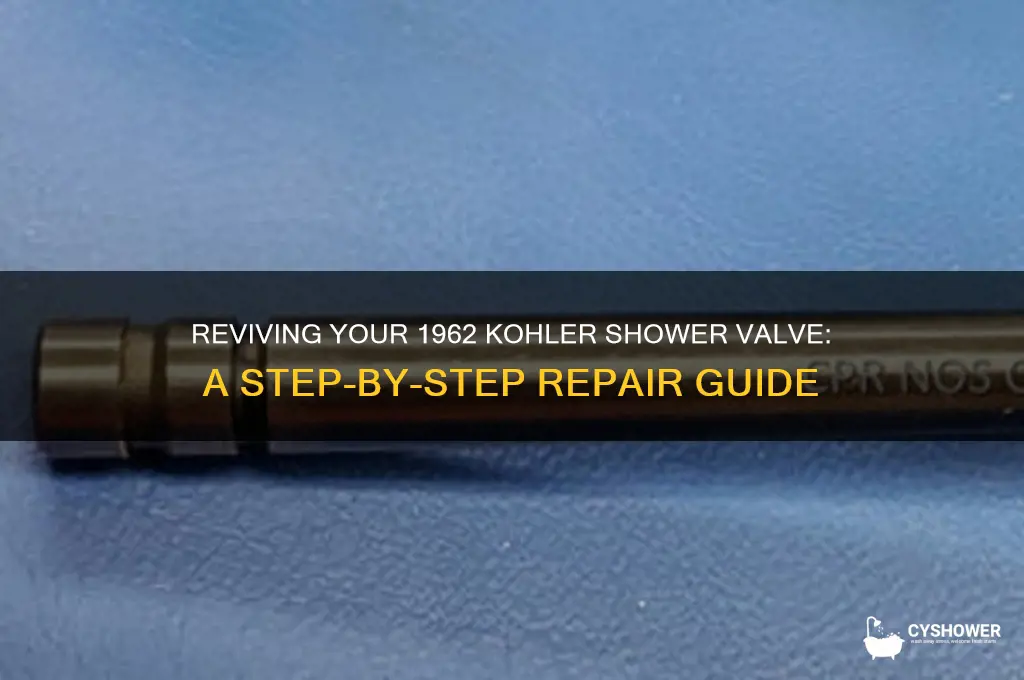 how to fix kohler shower valve from 1962