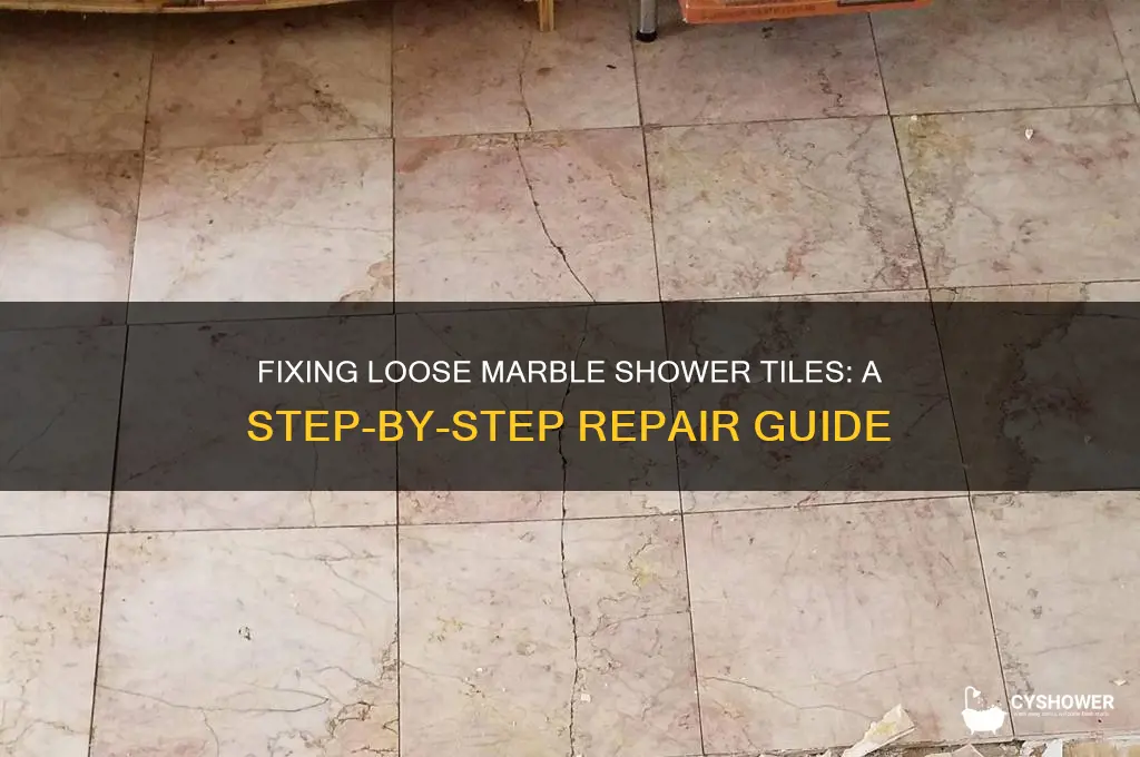 how to fix loose marble tiles in shower