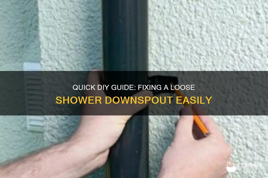 how to fix loose shower downspout