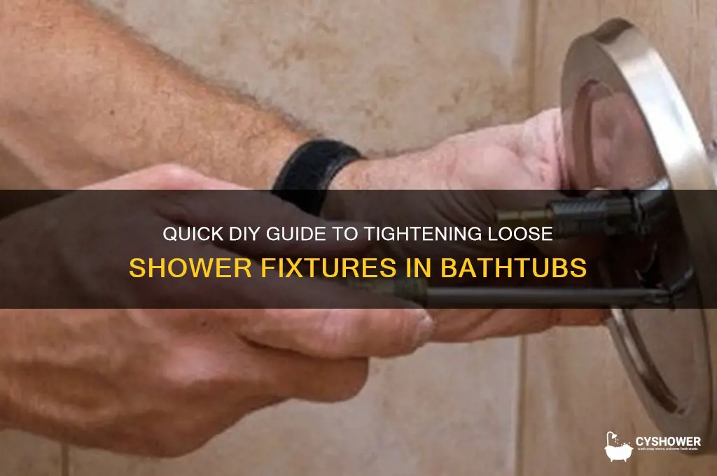 how to fix loose shower fixtures in bathtub