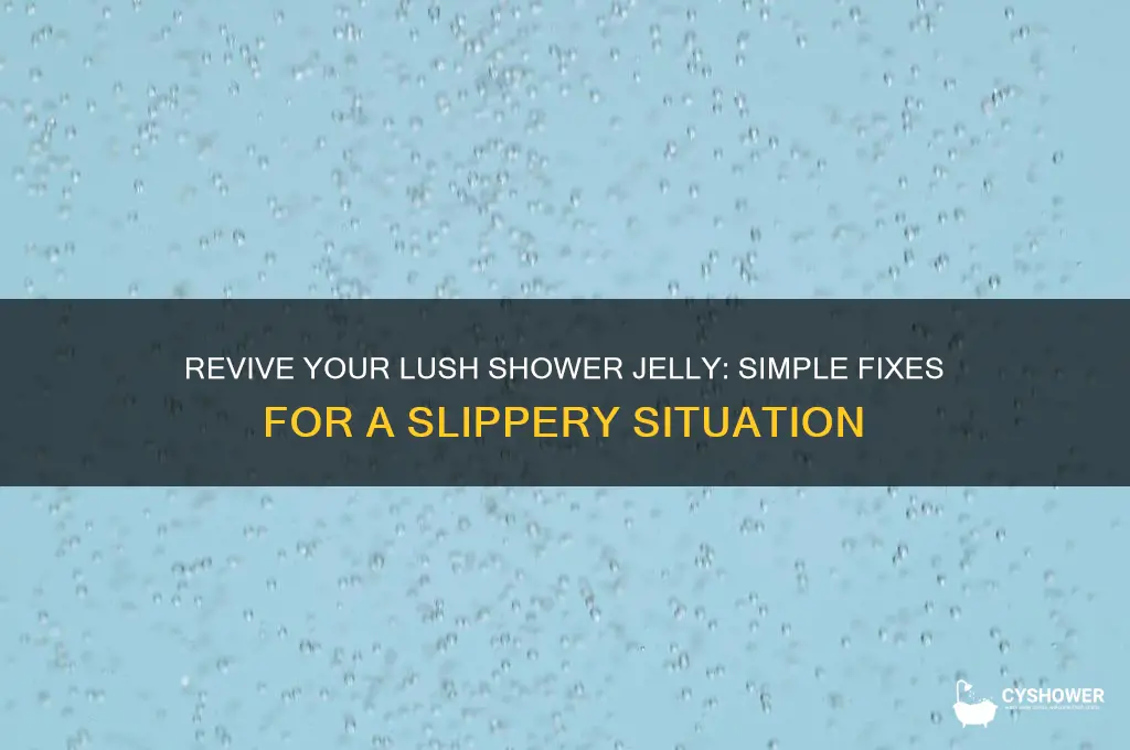 how to fix lush shower jelly