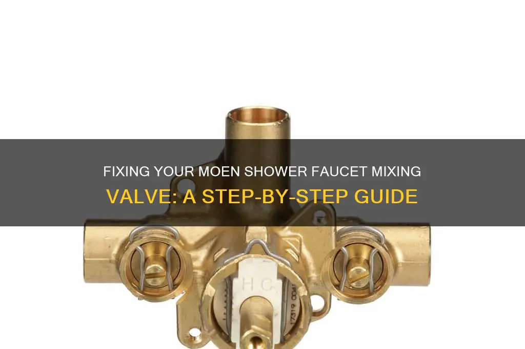 how to fix mixing valve on a moen shower faucet