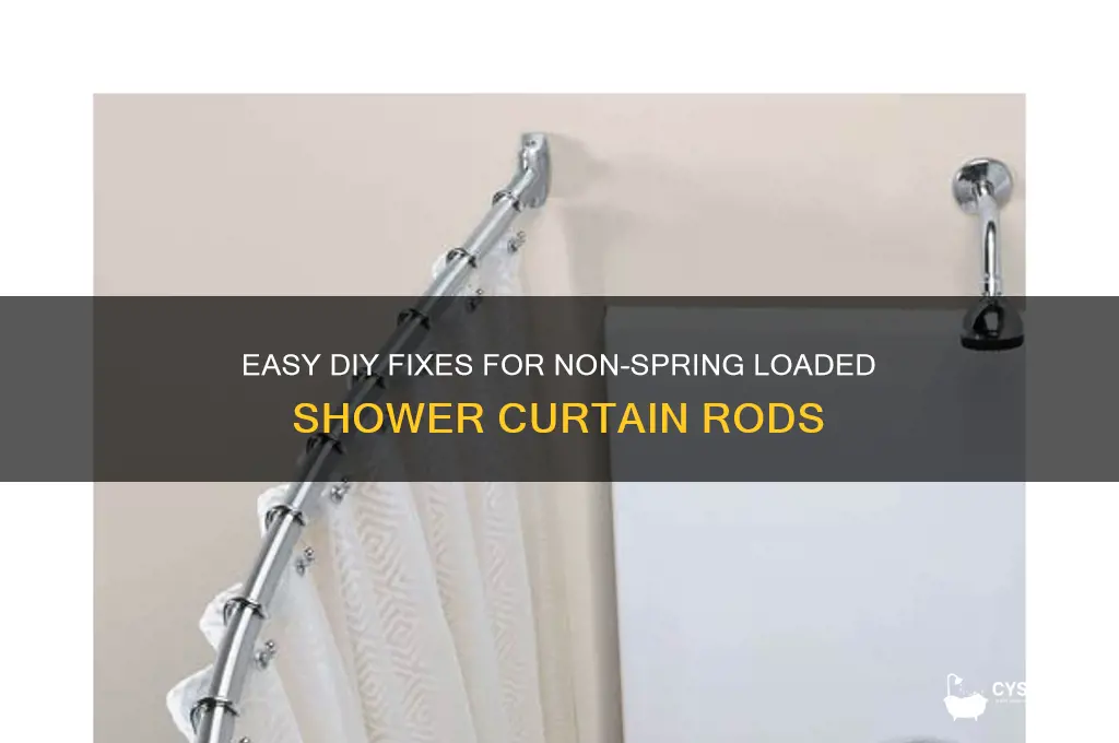 how to fix non spring loaded shower curtain rod