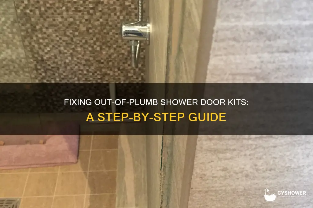 how to fix out of plumb shower door kit