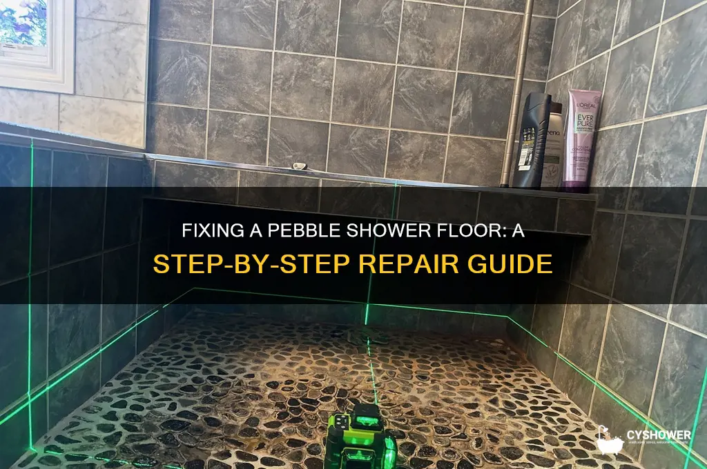 how to fix pebble shower floor