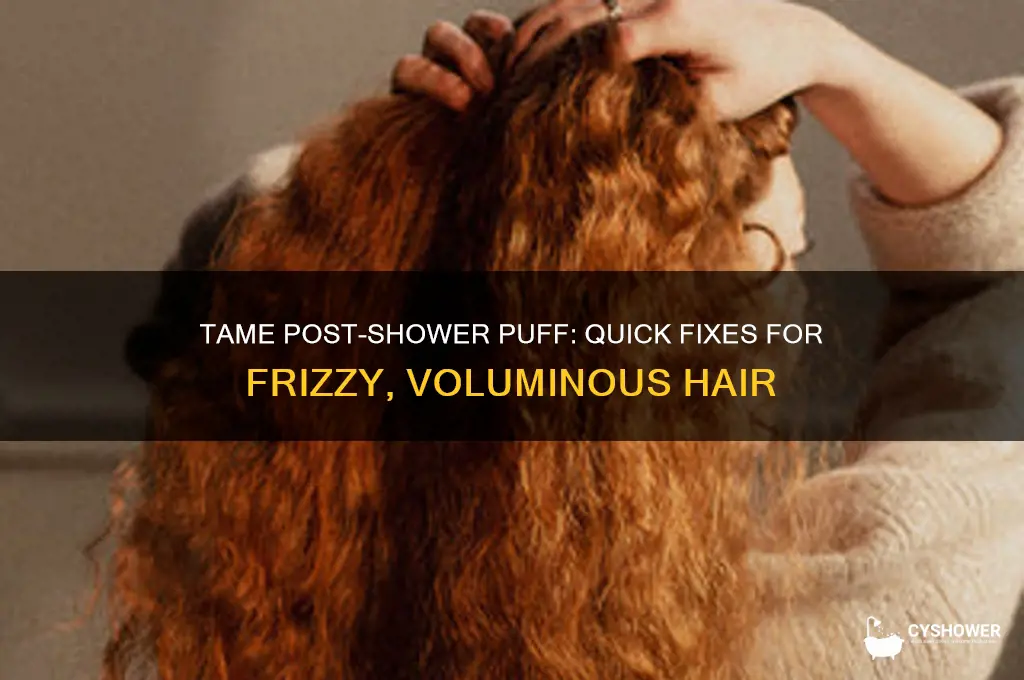 how to fix puffy hair after shower