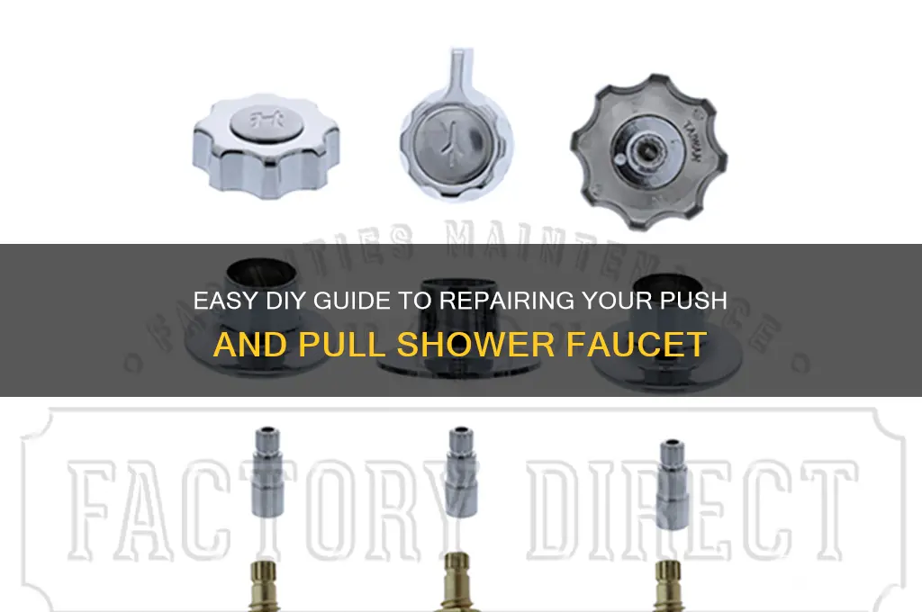 how to fix push and pull shower faucet