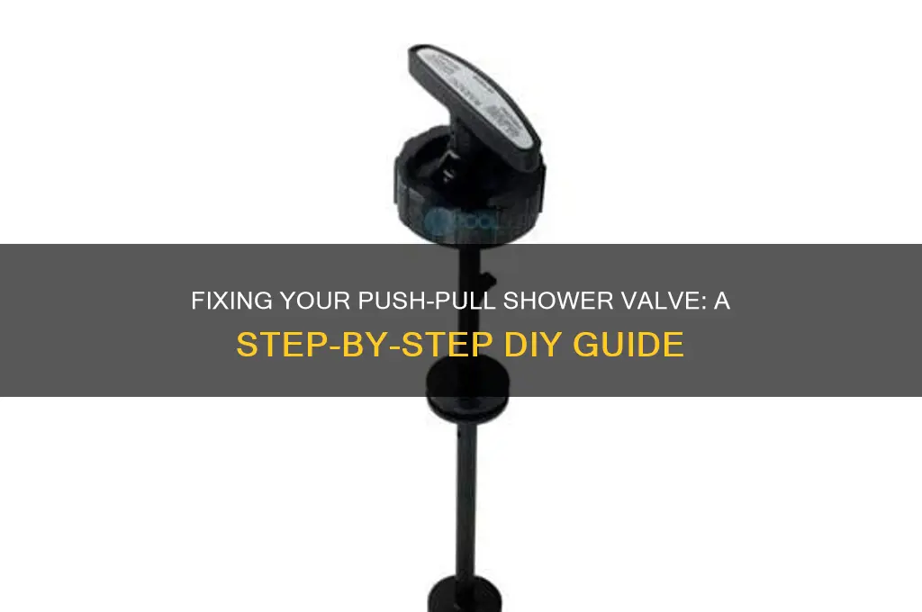 how to fix push-pull shower valve