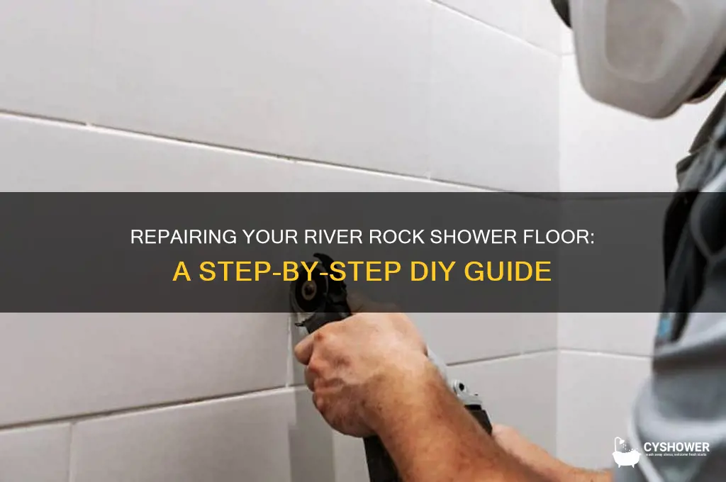 how to fix river rock shower floor