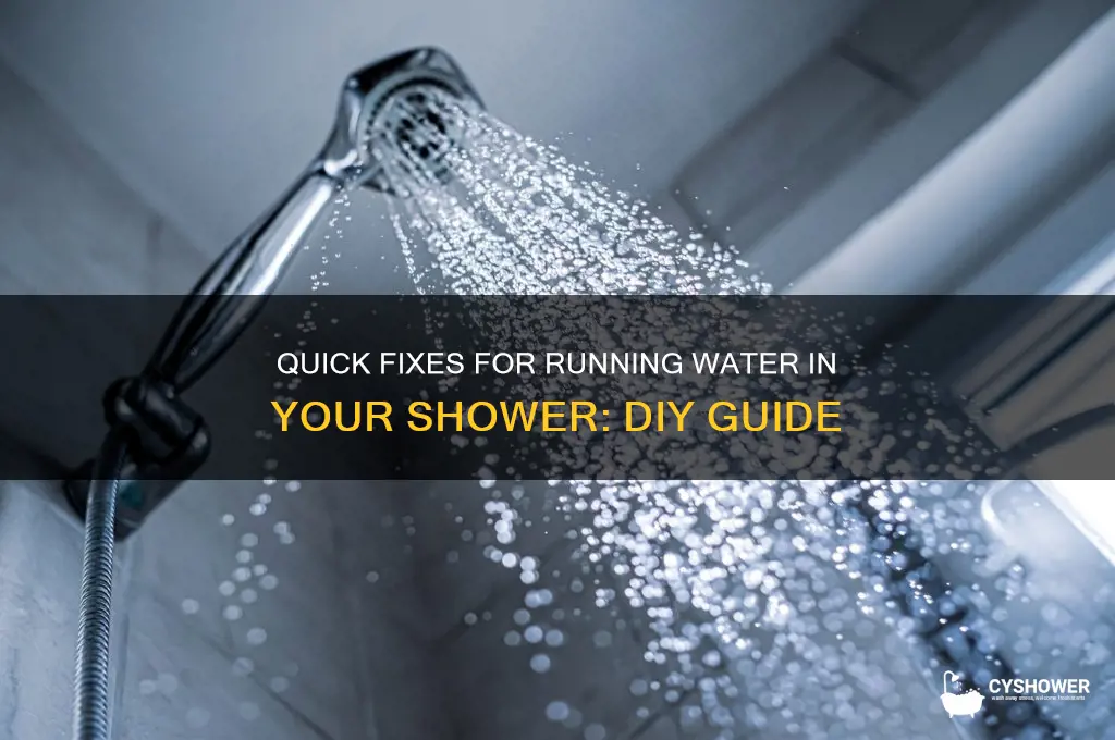 how to fix running water in shower