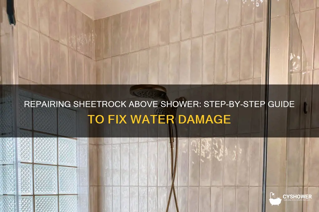 how to fix sheetrock above shower