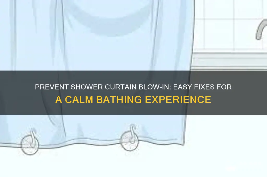 how to fix shower curtain blow-in