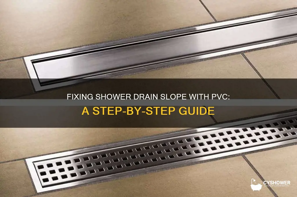 how to fix shower drain slope pvc