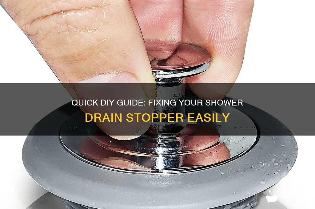 how to fix shower drain stopper