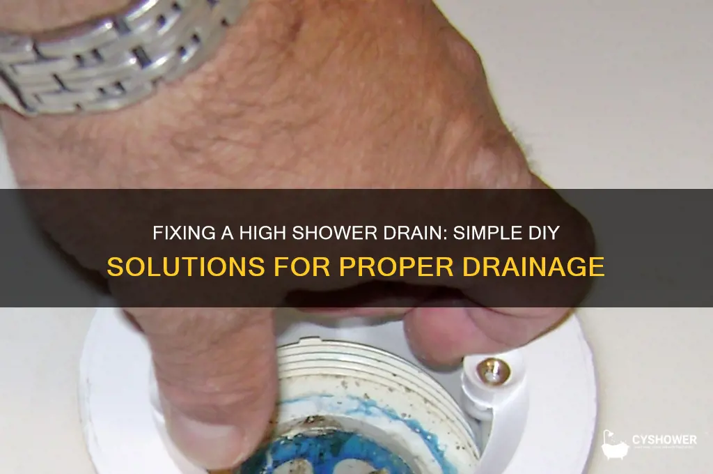 how to fix shower drain too high