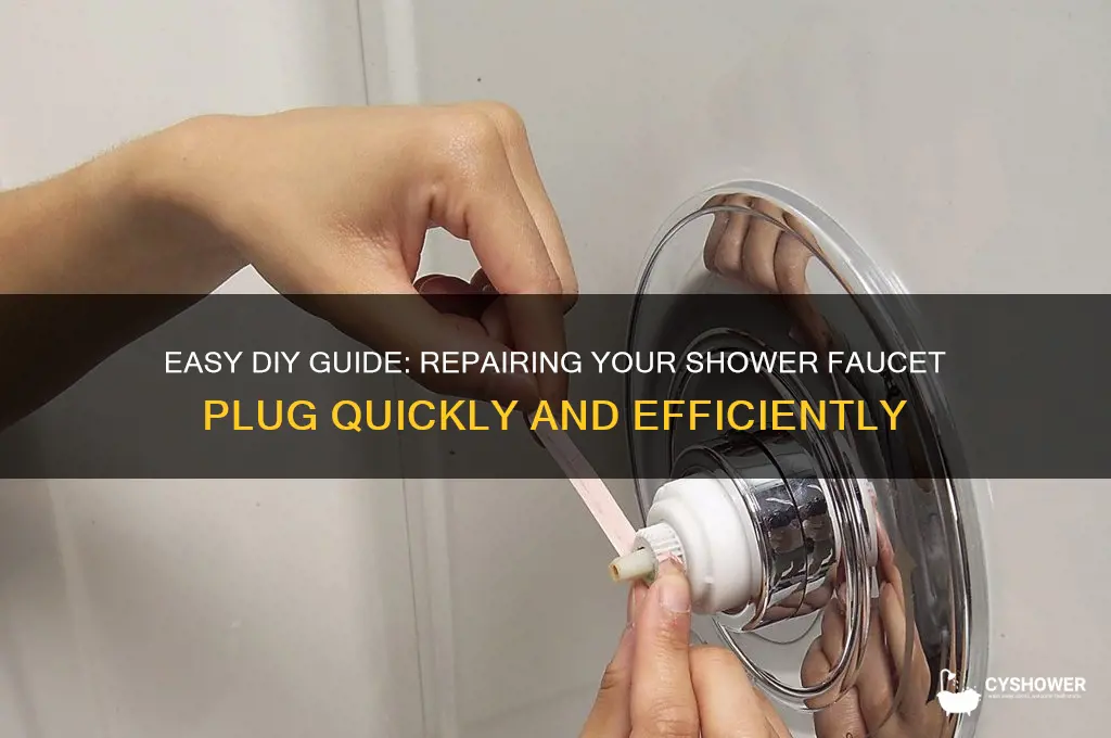 how to fix shower faucet plug